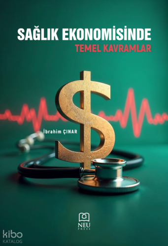 Sağlık Ekonomisinde Temel Kavramlar | İbrahim Çınar | Necmettin Erbaka