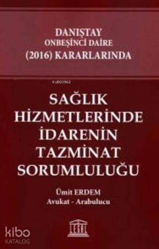 Sağlık Hizmetlerinde İdarenin Tazminat Sorumluluğu