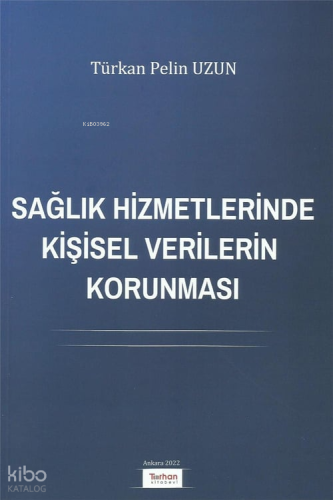 Sağlık Hizmetlerinde Kişisel Verilerin Korunması