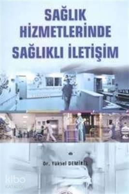 Sağlık Hizmetlerinde Sağlıklı İletişim