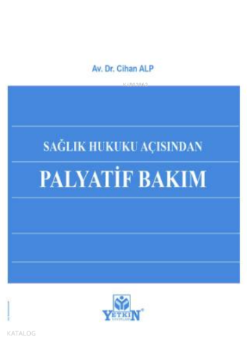 Sağlık Hukuku Açısından Palyatif Bakım