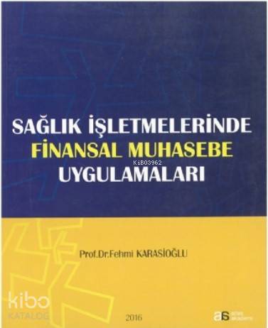 Sağlık İşletmelerinde Finansal Muhasebe Uygulamaları