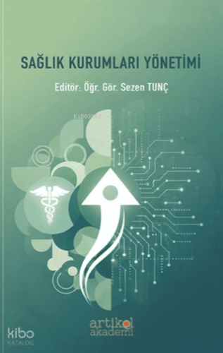 Sağlık Kurumları Yönetimi | Kolektif | Artikel Yayıncılık
