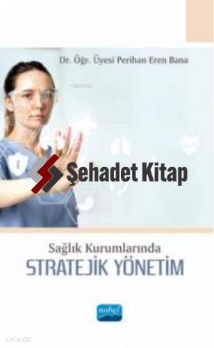 Sağlık Kurumlarında Stratejik Yönetim
