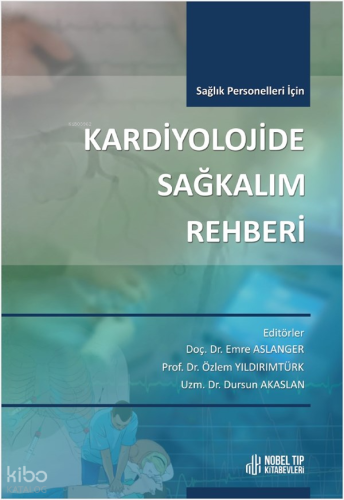 Sağlık Profesyonelleri İçin Kardiyolojide Sağkalım Rehberi