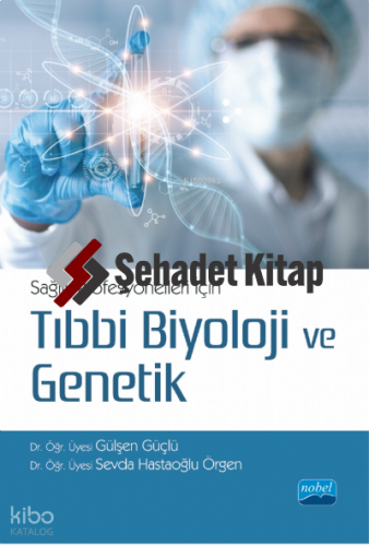 Sağlık Profesyonelleri İçin Tıbbi Biyoloji ve Genetik