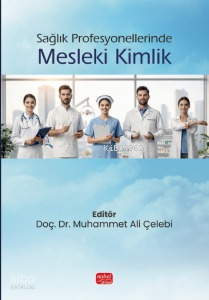Sağlık Profesyonellerinde Mesleki Kimlik | Kolektif | Nobel Bilimsel E