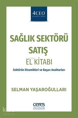 Sağlık Sektörü Satış El Kitabı; Sektörün Dinamikleri ve Başarı Anahtarları
