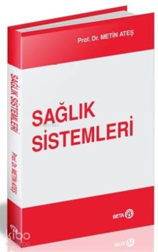 Sağlık Sistemleri | Metin Ateş | Beta Akademik