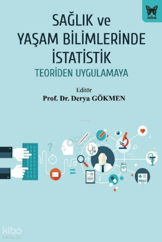 Sağlık ve Yaşam Bilimlerinde İstatistik;Teoriden Uygulamaya | Kolektif