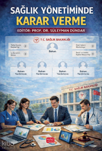 Sağlık Yönetiminde Karar Verme | Kolektif | Nobel Bilimsel Eserler