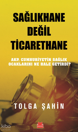Sağlıkhane Değil Ticarethane;Akp , Cumhuriyetin Sağlık Ocaklarını Ne Hale Getirdi?
