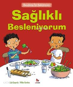 Sağlıklı Besleniyorum; Kendime İyi Bakıyorum