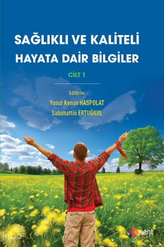Sağlıklı ve Kaliteli Hayata Dair Bilgiler;Cilt 1