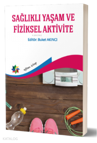 Sağlıklı Yaşama Ve Fiziksel Aktivite