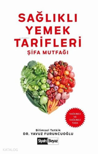 Sağlıklı Yemek Tarifleri - Şifa Mutfağı Sağlıklı Ye Sağlıklı Yaşa