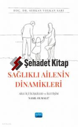 Sağlıkta Ailenin Dinamikleri : Aile İçi İlişkiler ve İletişim Nasıl Olmalı?