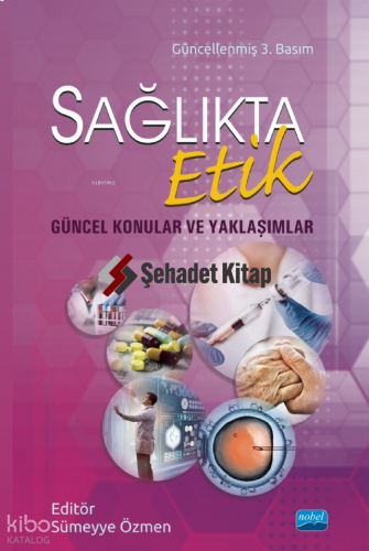 Sağlıkta Etik - Güncel Konular ve Yaklaşımlar