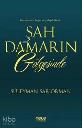 Şah Damarın Gölgesinde
