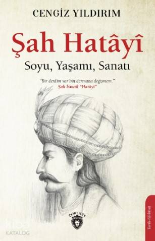Şah Hatâyî; Soyu, Yaşamı, Sanatı