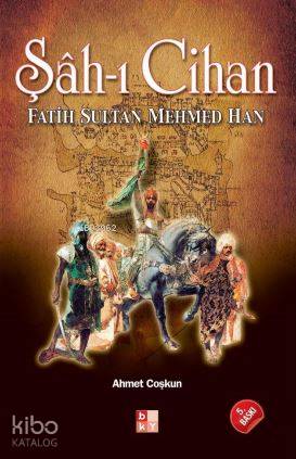 Şâh-ı Cihan; Fatih Sultan Mehmed Han