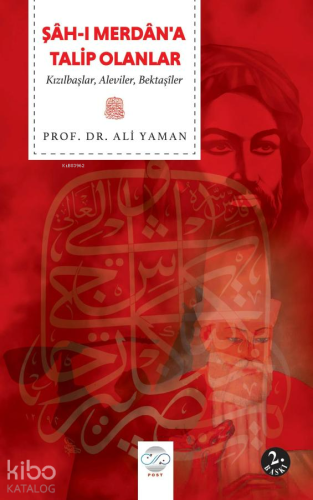 Şâh-ı Merdân'a Talip Olanlar;Kızılbaşlar , Aleviler , Bektaşîler