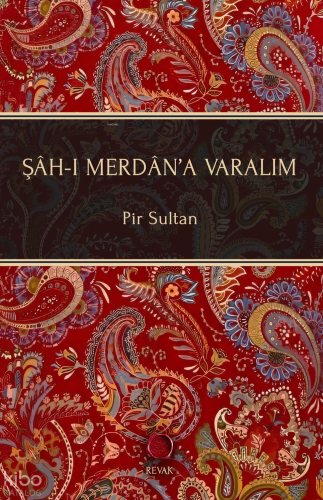 Şâh-ı Merdân'a Varalım | Pir Sultan Abdal | Revak Kitabevi