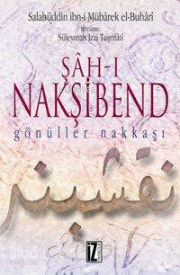 Şâh-ı Nakşibend; Gönüller Nakkaşı