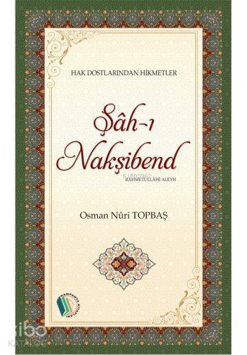 Şah-ı Nakşibend | Osman Nuri Topbaş | Erkam Yayınları - (Kampanya)