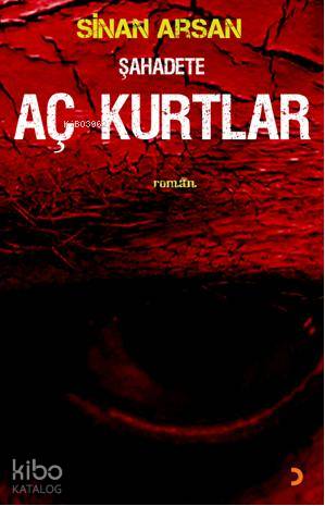 Şahadete Aç Kurtlar