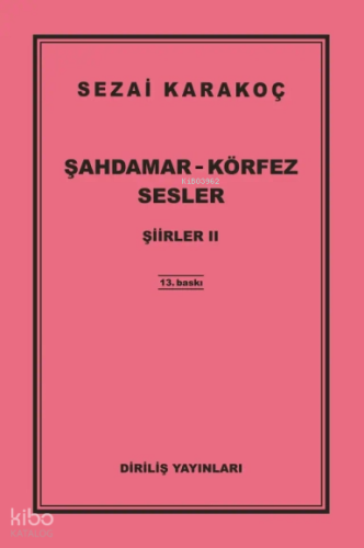 Şahdamar - Körfez - Sesler ;Şiirler II | Sezai Karakoç | Diriliş Yayın