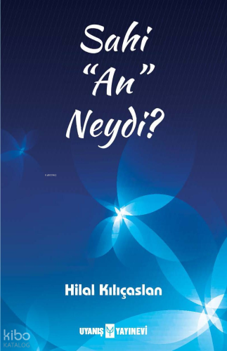 Sahi “An” Neydi?