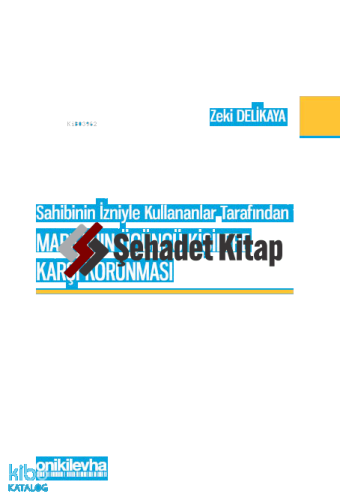 Sahibinin İzniyle Kullananlar Tarafından Markanın Üçüncü Kişilere Karşı Korunması