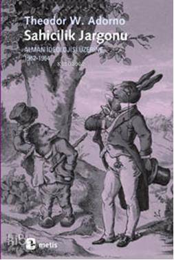 Sahicilik Jargonu; Alman İdeolojisi Üzerine 1962-1964