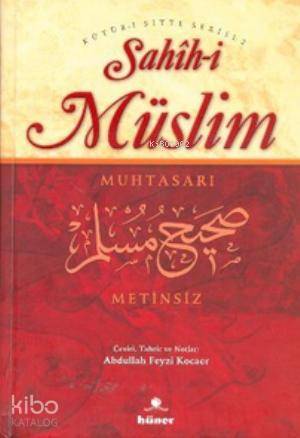 Sahih-i Müslim Muhtasarı Metinsiz | Kolektif | Hüner Yayınevi