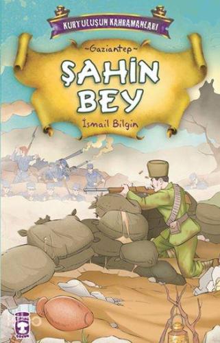 Şahin Bey; Kurtuluşun Kahramanları - 1, (9+ Yaş) | İsmail Bilgin | Tim