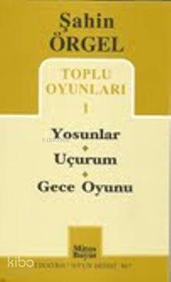Şahin Örgel Toplu Oyunları 1; Yosunlar - Uçurum - Gece Oyunu | Şahin Ö