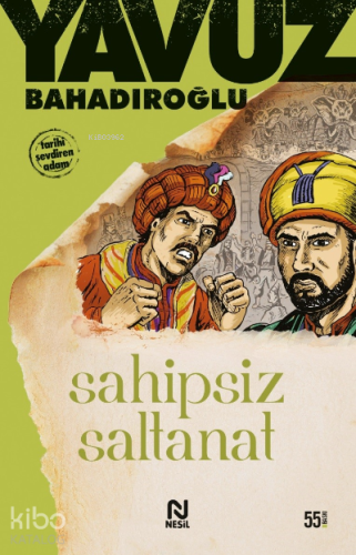Sahipsiz Saltanat | Yavuz Bahadıroğlu | Nesil Yayınları