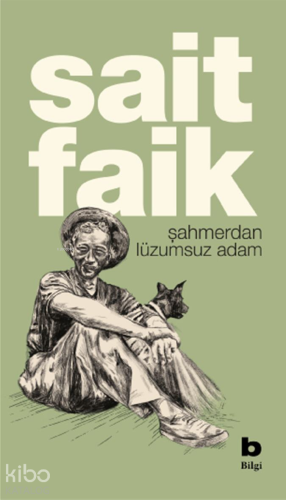 Şahmerdan - Lüzumsuz Adam | Sait Faik Abasıyanık | Bilgi Yayınevi
