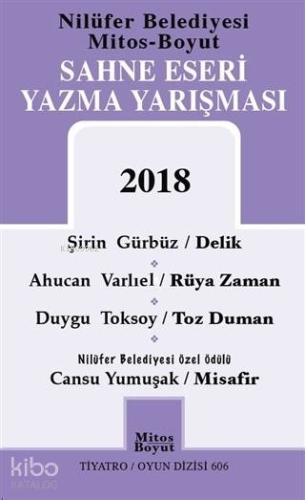 Sahne Eseri Yazma Yarışması 2018; Delik - Rüya Zaman - Toz Duman - Misafir