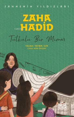 Sahnenin Yıldızları - Zaha Hadid;Tutkulu Bir Mimar | Fatma Işık | Nesi