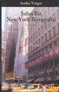 Şahsi Bir New York Biyografisi | Serdar Turgut | Yapı Kredi Yayınları 