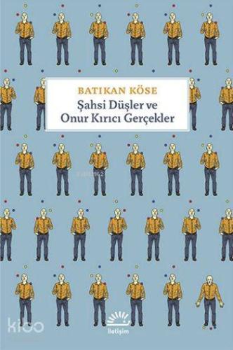 Şahsi Düşler ve Onur Kırıcı Gerçekler