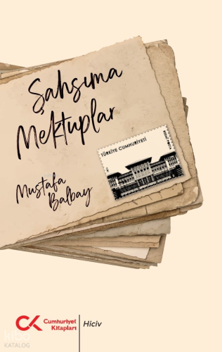 Şahsıma Mektuplar | Mustafa Balbay | Cumhuriyet Kitapları
