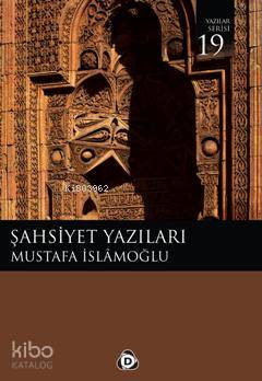 Şahsiyet Yazıları | Mustafa İslamoğlu | Düşün Yayıncılık