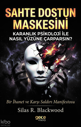 Sahte Dostun Maskesini Karanlık Psikoloji ile Nasıl Yüzüne Çarparsın?