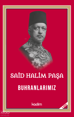Said Halim Paşa- Buhranlarımız