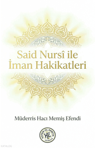 Said Nursi ile İman Hakikatleri - Müderris Hacı Memiş Efendi | Kolekti