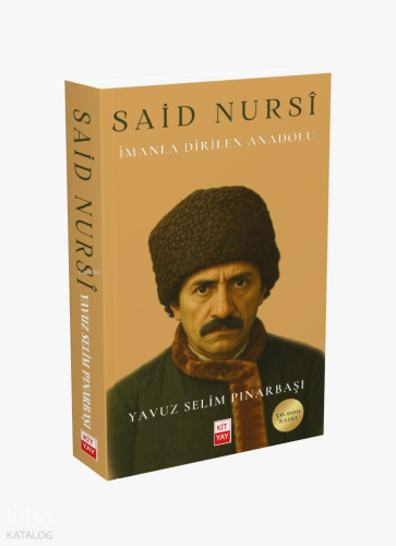 Said Nursi;İmanla Dirilen Anadolu