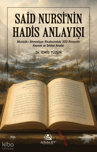 Said Nursi'nin Hadis Anlayışı | İdris Tüzün | Asalet Yayınları